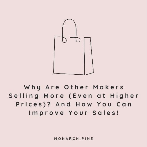 Why Are Other Makers Selling More? (And What You Can Do About It)