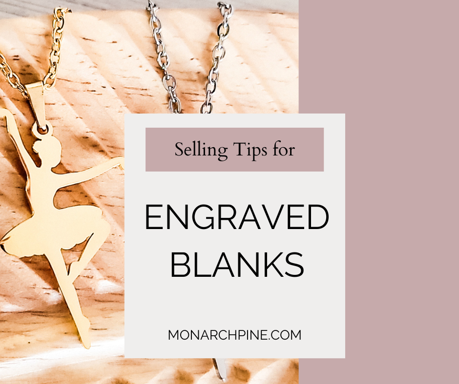 Minimalist blog graphic featuring a gold ballerina necklace engraved on a stainless steel blank. Text overlay reads 'Selling Tips for Engraved Blanks – monarchpine.com' with a blush and neutral color palette."