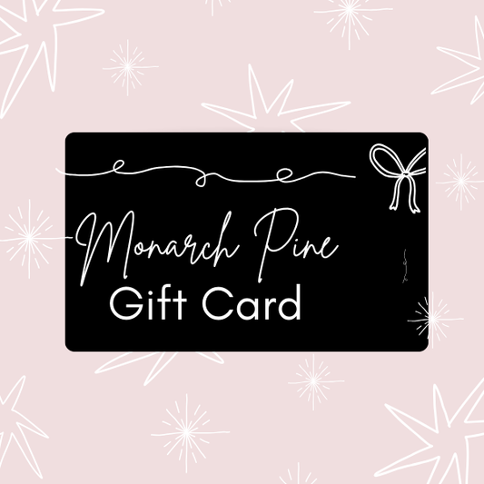 Monarch Pine Digital Gift Card